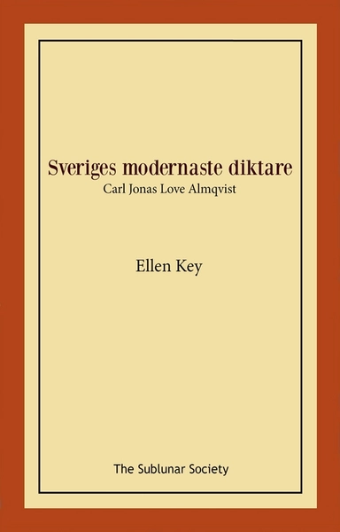 Sveriges modernaste diktare : Carl Jonas Love Almqvist