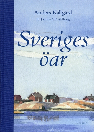 Sveriges öar; Anders Källgård; 2005