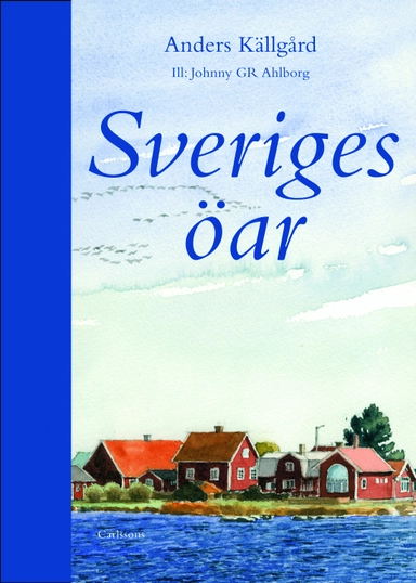 Sveriges öar; Anders Källgård; 2013