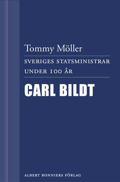 Sveriges statsministrar under 100 år : Carl Bildt; Tommy Möller; 2012
