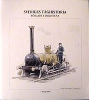 Sveriges tåghistoria började i Eskilstuna; C Bengt Ohlin; 1997