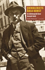 Svindleriets ädla konst : en idébiografi över Joseph Roth; Anders Björnsson; 2014