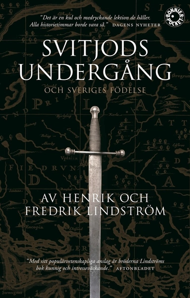 Svitjods undergång och Sveriges födelse; Fredrik Lindström, Henrik Lindström; 2007