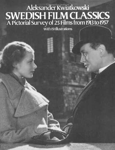 Swedish film classics : a pictorial survey of 25 films from 1913 to 1957; Aleksander Kwiatkowski; 1983