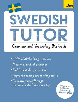 Swedish tutor : grammar and vocabulary workbook