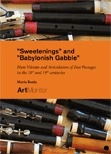 Sweetenings and Babylonish Gabble : Flute Vibrato and the Articulation of Fast Passages in the 18th and 19th centuries; Maria Bania; 2008