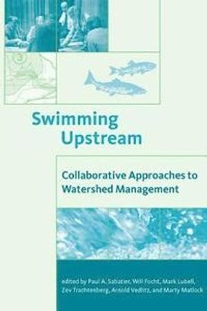 Swimming upstream : collaborative approaches to watershed management