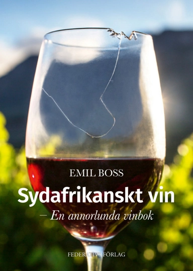 Sydafrikanskt vin – En annorlunda vinbok; Emil Boss; 2019
