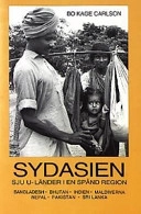 Sydasien: sju u-länder i en spänd region : [Bangladesh, Bhutan, Indien, Maldiverna, Nepal, Pakistan, Sri Lanka]; Bo Kage Carlson; 2001