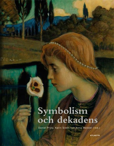 Symbolism och dekadens; Karin Sidén, Daniel Prytz, Anna Meister; 2015