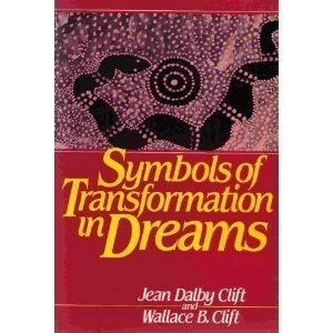Symbols of Transformation in Dreams; Jean Dalby Clift, Jean Clift, Wallace Clift; 1986
