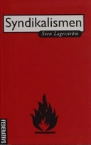 Syndikalismen : en grundbok; Sven Lagerström; 1996