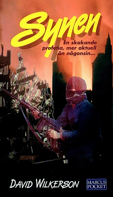 Synen : En skakande profetia, mer aktuell än någonsin; David Wilkerson; 2002