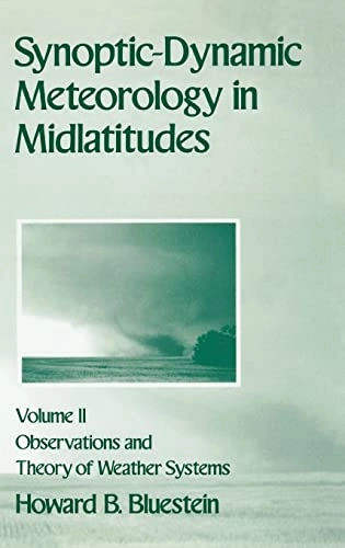 Synoptic-dynamic meteorology in midlatitudes; Howard B. Bluestein; 1993