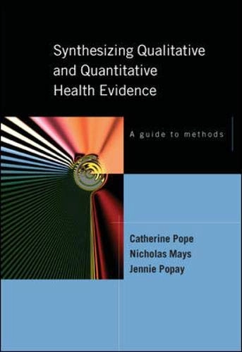 Synthesizing qualitative and quantitative health evidence : a guide to methods