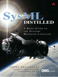 SysML distilled a brief guide to the systems modeling language; Lenny Delligatti; 2014