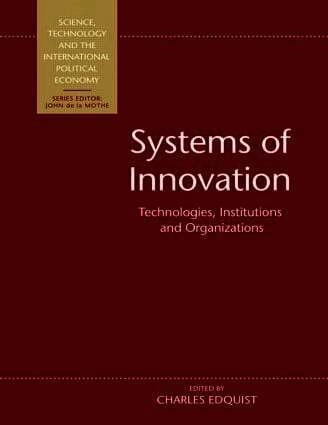 Systems of innovation : technologies, institutions and organizations