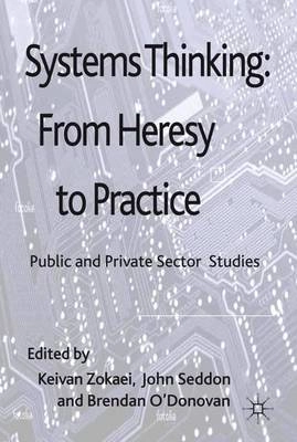 Systems Thinking: From Heresy to Practice : Public and Private Sector Studies [Elektronisk resurs]