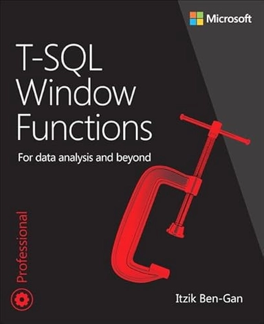 T-SQL Window functions : for data analysis and beyond / Itzik Ben-Gan [Elektronisk resurs]; Itzik Ben-Gan; 2019