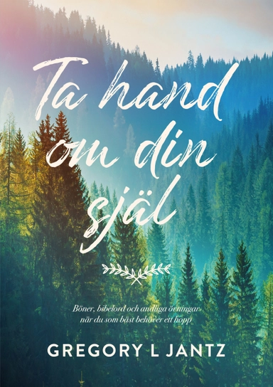 Ta hand om din själ; Gregory Jantz; 2020