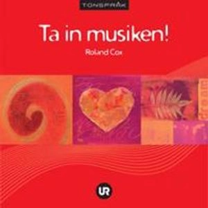 Ta in musiken!; Roland Cox; 2009