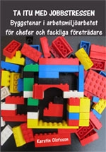 Ta itu med jobbstressen : byggstenar i arbetsmiljöarbetet för chefer och fackliga företrädare