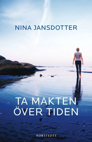 Ta makten över tiden; Nina Jansdotter; 2009