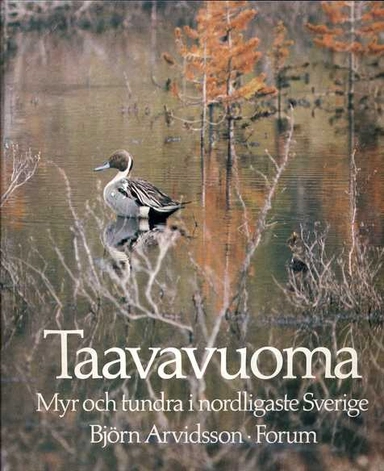Taavavuoma : myr och tundra i nordligaste Sverige; Björn Arvidsson; 1979