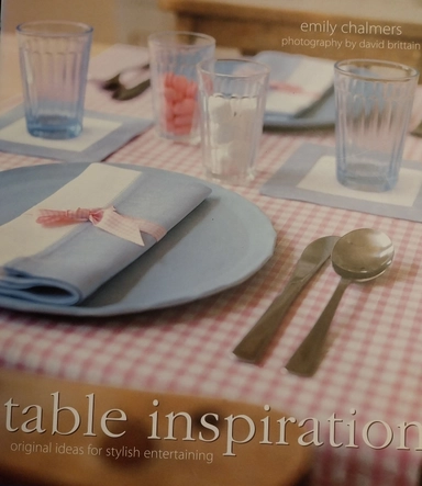 Table inspirations : original ideas for stylish entertaining; Emily Chalmers; 2001