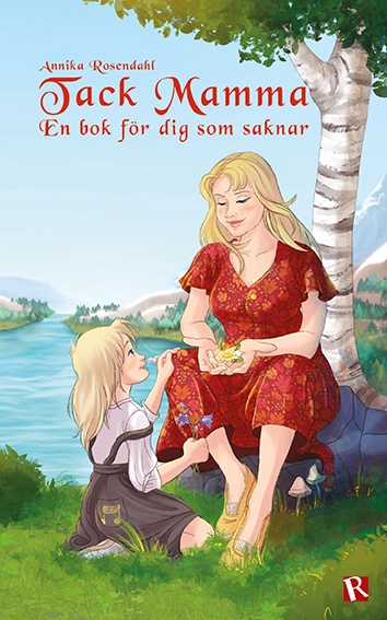 Tack Mamma : en bok för dig som saknar; Annika Rosendahl; 2021