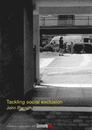Tackling social exclusion; John Pierson; 2002