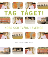 Tag tåget - Kors och tvärs i Sverige