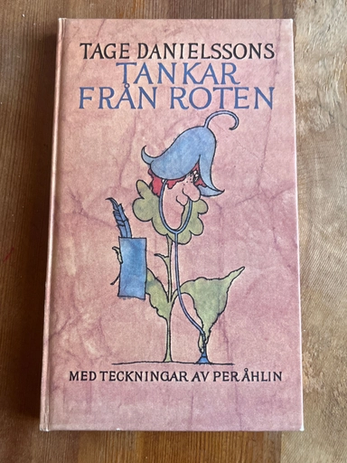 Tage Danielssons tankar från roten
