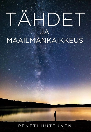 Tähdet ja Maailmankaikkeus; Pentti Huttunen; 2021