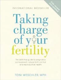 Taking Charge Of Your Fertility; Toni Weschler; 2003