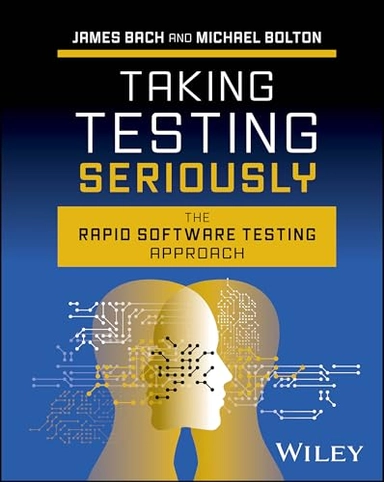 Taking Testing Seriously; James Bach; 2025