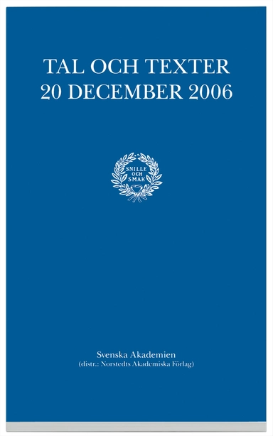 Tal och texter 20 december 2006; Svenska Akademien; 2007