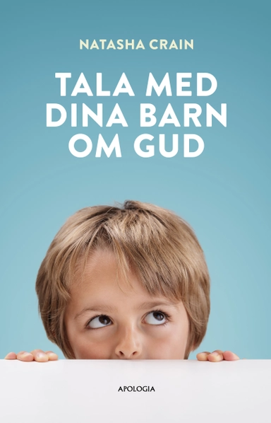 Tala med dina barn om Gud; Natasha Crain; 2023