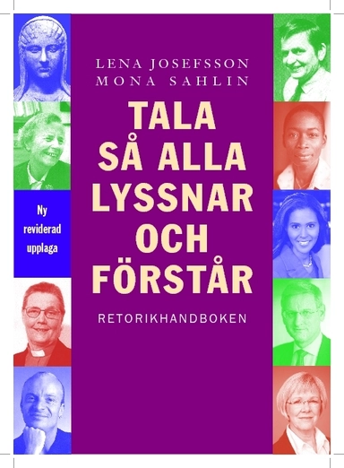 Tala så alla lyssnar och förstår : retorikhandboken; Lena Josefsson, Mona Sahlin; 2008