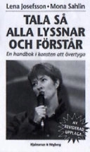 Tala så att alla lyssnar och förstår; Lena Josefsson; 1999