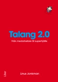 Talang 2.0 : från medarbetare till superhjälte; Linus Jonkman; 2012
