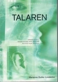 Talaren : förmågan att kommunicera med rösten, med munnen, med ögonen : en handbok om röst och tal i olika talsituationer och medföljande cd-skiva; Marianne Gutler Lindström; 2007