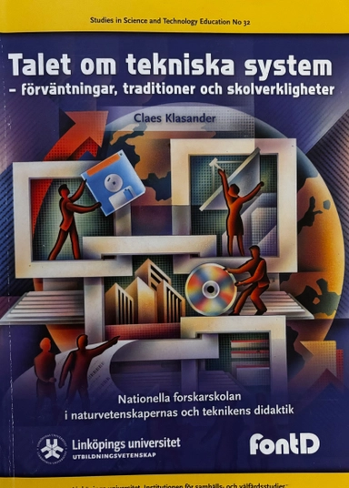Talet om tekniska system : förväntningar, traditioner och skolverkligheter; Claes Klasander; 2010