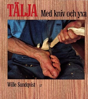 Tälja med kniv och yxa; Wille Sundqvist; 1997