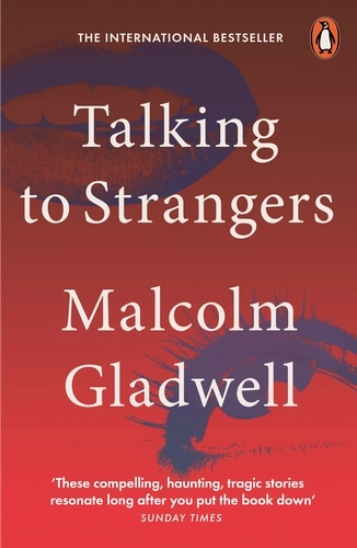 Talking to Strangers; Malcolm Gladwell; 2020