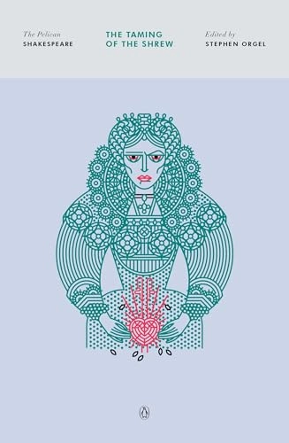Taming of the Shrew; William Shakespeare, Stephen Orgel, A R Braunmuller; 2016