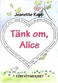 Tänk om, Alice; Jeanette Rapp; 2000