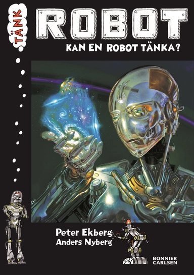 Tänk Robot : kan en robot tänka?; Peter Ekberg; 2012