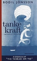 Tankekraft - 144 sidor att tänka med; Bodil Jönsson; 2001