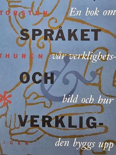Tanken, språket och verkligheten : en bok om vår verklighetsbild och hur den byggs upp